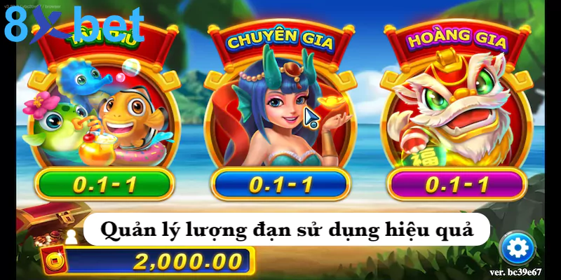 Bắn cá 8xbet - Khám phá game bắn cá đại dương cực hấp dẫn 7 Quản lý lượng đạn sử dụng hiệu quả