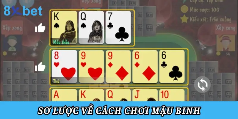 Cách Xếp Bài Mậu Binh Cực Hay - Hướng Dẫn Từng Trường Hợp 3 Sơ lược về cách chơi mậu binh