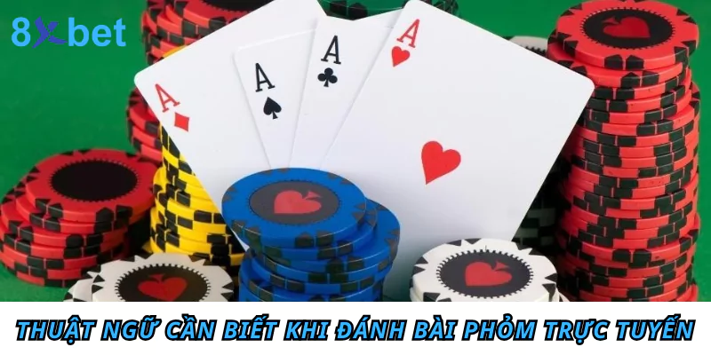 Chơi Phỏm miễn phí - Trải nghiệm đỉnh cao không tốn kém 5 Thuật ngữ cần biết khi đánh bài Phỏm trực tuyến cho tân thủ