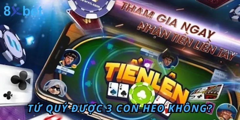 Tứ Quý chặt được Đôi 2 không? Cách dùng tứ quý để chặt heo trong Tiến Lên 6 Tứ quý chặt được 3 con heo